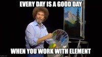 every day is a good day when you work with Element
